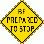 [Be Prepared to Stop]