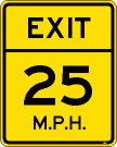 [Exit 25 MPH]