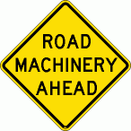 [Road Machinery Ahead]