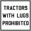 [Tractors With Lugs Prohibited]