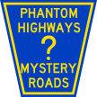 Phantom Highways & Mystery Roads